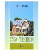 Casa fericitilor - Radu Ciobanu (ISBN: 9786067992625)