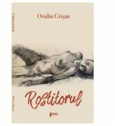 Rostitorul - Ovidiu Crisan (ISBN: 9786067992274)