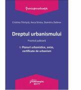 Dreptul urbanismului I. Planuri urbanistice, avize, certificate de urbanism - Cristina Titirisca, Anca Stroiu, Dumitru Dobrev (ISBN: 9786062713188)