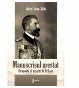 Manuscrisul arestat - Alecu Ivan Ghilia (ISBN: 9786067992311)