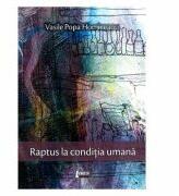 Raptus la conditia umana (poemele minciunii) - Vasile Popa Homiceanu (ISBN: 9786067991765)