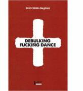 Debulking Fucking Dance - Emil Catalin Neghina (ISBN: 9786067991871)