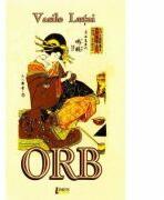 Orb - Vasile Lutai (ISBN: 9786067991567)