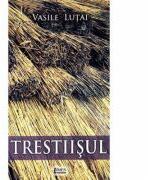 Trestiisul - Vasile Lutai (ISBN: 9786067991574)