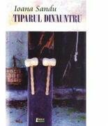 Tiparul dinauntru - Ioana Sandu (ISBN: 9786067990157)