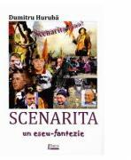 Scenarita - un eseu fantezie - Dumitru Huruba (ISBN: 9786067990423)
