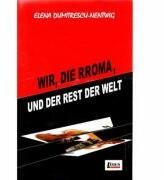 Wir, die Rroma, und der rest der welt - Elena Dumitrescu-Nentwig (ISBN: 9789737269652)