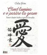 Cand lumina e o pasare la geam - Clelia Ifrim (ISBN: 9786067990270)