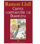 Cartea contemplarii lui Dumnezeu - Ramon Llull (ISBN: 9789737839923)