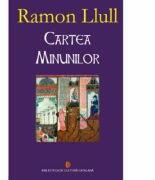 Cartea minunilor - Ramon Llull (ISBN: 9786067500196)