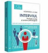 Interviul. Admiterea la INM. Probele scrise si proba psihologica. Aplicatii si explicatii psihologice - Ioan Ilies Neamt, Laura Cristina Neamt (ISBN: 9786063904691)