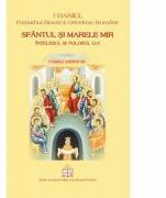 Sfantul si Marele Mir. Intelesul si folosul lui - Preafericitul Parinte Patriarh Daniel (ISBN: 9789736165825)