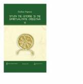 Studii de istorie si spiritualitate crestina. Volumul 2 - Prof. dr. Emilian Popescu (ISBN: 9789732729250)