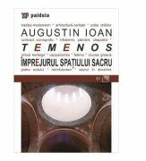 Temenos. Imprejurul spatiului sacru - Augustin Ioan (ISBN: 9786067481945)