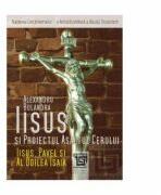 Iisus si Proiectul Asaltul cerului - Alexandru Bulandra (ISBN: 9786067481426)