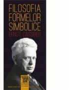 Filosofia formelor simbolice - Ernst Cassirer (ISBN: 9786067480863)