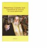 Parintele Cleopa Ilie. Luminator de suflete pe calea mantuirii (album) - Ps. Pr. Timotei Aioanei (ISBN: 9786068495453)