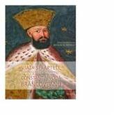 Viata si faptele Domnului Tarii Romanesti Constantin Voda Brancoveanu - Niculae M. Popescu (ISBN: 9786068495897)