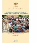 Lucrarea Bisericii in societate in anul 2017. Lumina sfintelor icoane si jertfa aparatorilor Ortodoxiei - Preafericitul Parinte Patriarh Daniel (ISBN: 9786062902216)