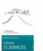 Intalnire cu Dumnezeu - Lidia Staniloae (ISBN: 9789731551678)