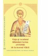 Viata si Acatistul Sfantului Cuvios Antonie de la Iezerul Valcii (ISBN: 9789736165238)