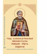 Viata, Acatistul si Paraclisul Sfantului Cuvios Pafnutie - Parvu Zugravul (ISBN: 9789736165191)