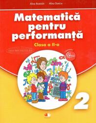 Matematica pentru performanta. Clasa a 2-a - Alina Bratosin, Alina Danciu (ISBN: 9786063315848)
