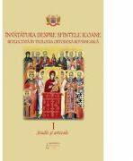 Invatatura despre Sfintele Icoane reflectata in teologia ortodoxa romaneasca, volumul 1. Studii si articole (ISBN: 9786062901493)