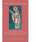 Cuvant impotriva elinilor. Tratat despre intruparea Cuvantului - Sfantul Atanasie cel Mare (ISBN: 9789736161599)