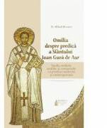 Omilia despre predica a Sfantului Ioan Gura de Aur - Preot Mihail Bulacu (ISBN: 9786062901233)