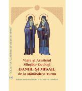 Viata si Acatistul Sfintilor Cuviosi Daniil si Misail de la Manastirea Turnu (ISBN: 9789736164859)