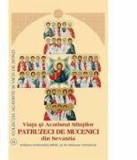 Viata si Acatistul Sfintilor Patruzeci de Mucenici din Sevastia (ISBN: 9789736162695)