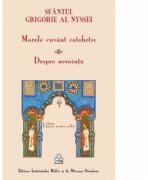 Marele cuvant catehetic. Despre nevointa - Sfantul Grigorie al Nyssei (ISBN: 9789736161612)