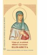 Viata si Acatistul Sfintei Cuvioase Elisabeta - Aprobarea Sfantului Sinod (ISBN: 9789736164408)