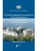 Autonomia bisericeasca si nationala a schitului chinovial PRODROMU de la Muntele Athos, 1870-1890. Documente - Pr. Prof. Dr. Mihail-Simion Sasaujan (ISBN: 9786062900908)