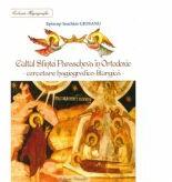 Cultul Sfintei Parascheva in Ortodoxie. Cercetare hagiografico-liturgica - Episcop Ioachim Giosanu (ISBN: 9786068490045)