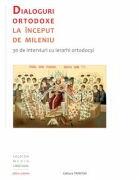 Dialoguri ortodoxe la inceput de mileniu. 30 de interviuri cu ierarhi ortodocsi (ISBN: 9789731551340)