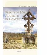 Preoti de Mir adormiti in Domnul - Pr. Prof. Niculae M. Popescu (ISBN: 9786062900281)