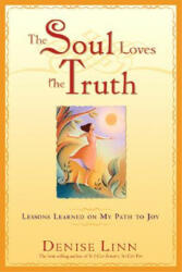 The Soul Loves the Truth: Lessons Learned on the Path to Joy (2006)