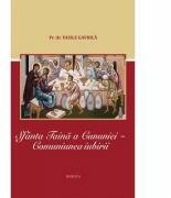 Sfanta Taina a Cununiei. Comuniunea iubirii - Pr. Dr. Vasile Gavrila (ISBN: 9786068495743)