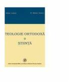 Teologie Ortodoxa si Stiinta - Adrian Lemeni (ISBN: 6422839000503)