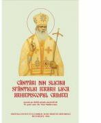 Cantari din slujba Sfantului Ierarh Luca, Arhiepiscopul Crimeei - Pr. Prof. Dr. Nicu Moldoveanu (ISBN: 9790900987655)