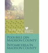 Podurile din Madison County. Intoarcerea in Madison County - Robert James Waller (ISBN: 9786063322181)