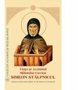 Viata si Acatistul Sfantului Cuvios Simeon Stalpnicul (ISBN: 9789736163913)