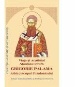 Viata si Acatistul Sfantului Ierarh Grigorie Palama (ISBN: 9789736162343)