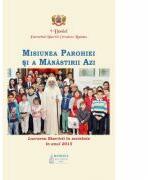 Lucrarea Bisericii in societate in anul 2015. Misiunea parohiei si a manastirii azi - Patriarhul Daniel (ISBN: 9786062900939)