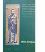 Studia Basiliana. Inchinare la 1630 de ani, volumul 1 - Prof. Dr. Emilian Popescu, Alexandru Marinescu (ISBN: 9789738896864)