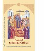Acatistul Sfintei Cruci (ISBN: 9789736162145)