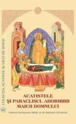 Acatistele si Paraclisul Adormirii Maicii Domnului (ISBN: 9789736163081)