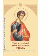 Viata si Acatistul Sfantului Apostol Toma (ISBN: 9789736163296)
